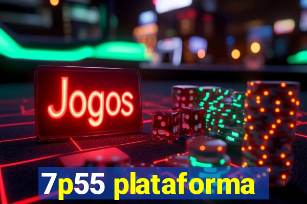 7p55 plataforma